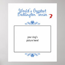Custom Photo! Worlds Greatest Bedlington Terrier Posters