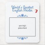 Custom Photo! Worlds Greatest English Pointer Mouse Pads