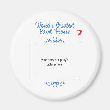 Custom Photo! Worlds Greatest Paint Horse Fridge Magnet