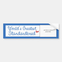Custom Photo! Worlds Greatest Standardbred Bumper Stickers