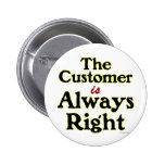 Customer is Always Right Saying Buttons