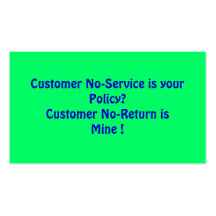 Customer No-Service is your Policy?Customer No-... Business Card Templates
