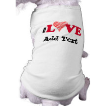 Customizable I Love Blank T-shirts and Gifts Pet Tee