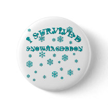 Customizable I SURVIVED SNOWMAGEDDON Pin