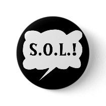Customizable Thought Bubble "S.O.L.!" Pin