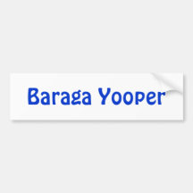 Customize for your U.P. Locale..  Bumper Stickers