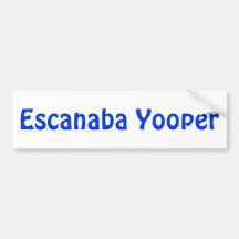 Customize for your U.P. Locale..  Bumper Stickers