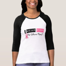 Customize I Wear Pink Ribbon Breast Cancer Shirt