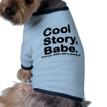 Customize Your Own: Cool Story Bro/Babe Doggie Tee Shirt