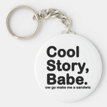 Customize Your Own: Cool Story Bro/Babe Keychain