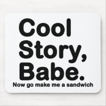 Customize Your Own: Cool Story Bro/Babe Mouse Pads
