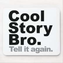 Customize Your Own: Cool Story Bro Tell It Again Mousepads