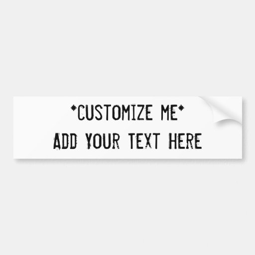 Customize Your Own Design Bumper Sticker