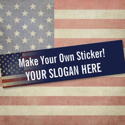 Customize Your Own Patriotic Bumper Sticker by My2Cents