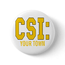 CUSTOMIZEABLE CSI Products Pinback Button