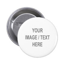 Customized Your Image-Text Here Pinback Button