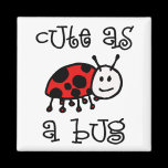 Cute as a Bug magnets