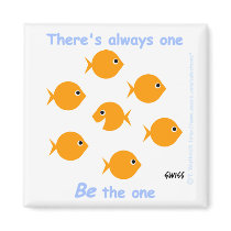 Cute Cartoon Inspirational "There's Always One" Magnet