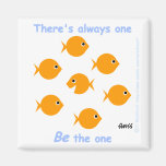 Cute Cartoon Inspirational "There's Always One" Fridge Magnets