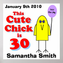 Cute chick is 30! print