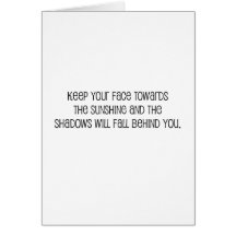Cute, "Face Towards the Sunshine" quote Greeting Cards