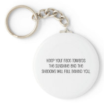 Cute, "Face Towards the Sunshine" quote