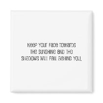 Cute, "Face Towards the Sunshine" quote