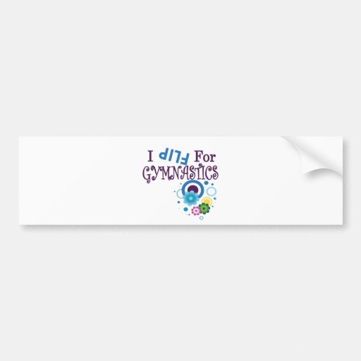 Cute I Flip for Gymnastics Apparel and Gifts Bumper Sticker