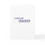 Cute, "I Love My Daddy" Cards