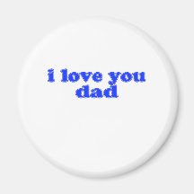 Cute, "I Love You Dad" Magnets