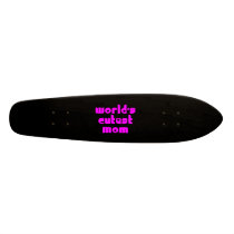 Cute Mothers & Moms : World's Cutest Mom Skateboard Deck