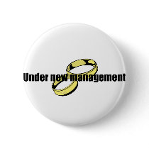 Cute "Under New Management" Wedding design Pin