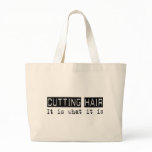 Cutting Hair It Is Tote Bags