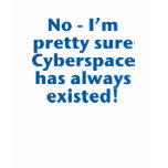 Cyberspace t-shirts