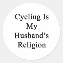 Cycling Is My Husband's Religion Round Sticker