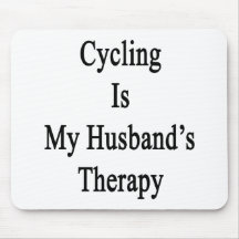 Cycling Is My Husband's Therapy Mousepads