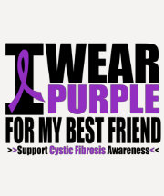 Cystic Fibrosis I Wear Purple For My Best Friend T Shirt