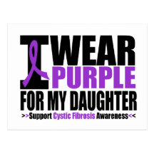 Cystic Fibrosis I Wear Purple For My Daughter Post Cards