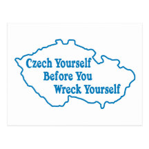 Czech Yourself Before You Wreck Yourself Postcard