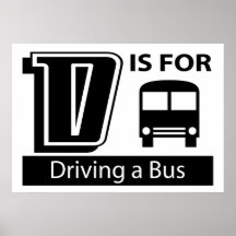 D Is For Driving a Bus Posters