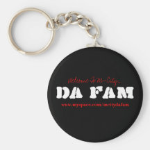 Da Fam, www.myspace.com/mcitydafam, Welcome To ... Key Chains
