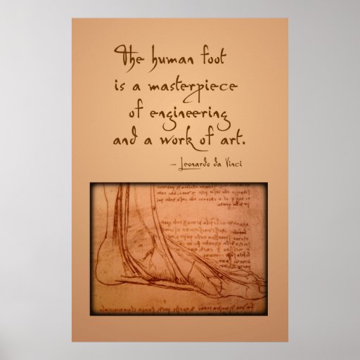 da Vinci: "The human foot is..." Posters