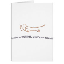 Dachshund. Born Weiner! Card