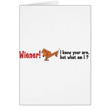 Dachshund —Wiener! Iknow you are..... Card