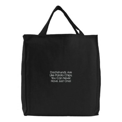 Dachshunds Are Like Potato Chips... Embroidered Tote Bags