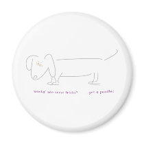 Dachshunds don't do tricks fridge magnet