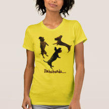 Dachshunds, You Just Can't Have One Tee