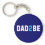 Dad2Be - Dad to Be Keychains
