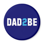 Dad2Be - Dad to Be Refrigerator Magnets