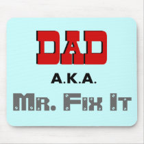 Dad AKA Mr. Fix It Novelty Mouse Pads